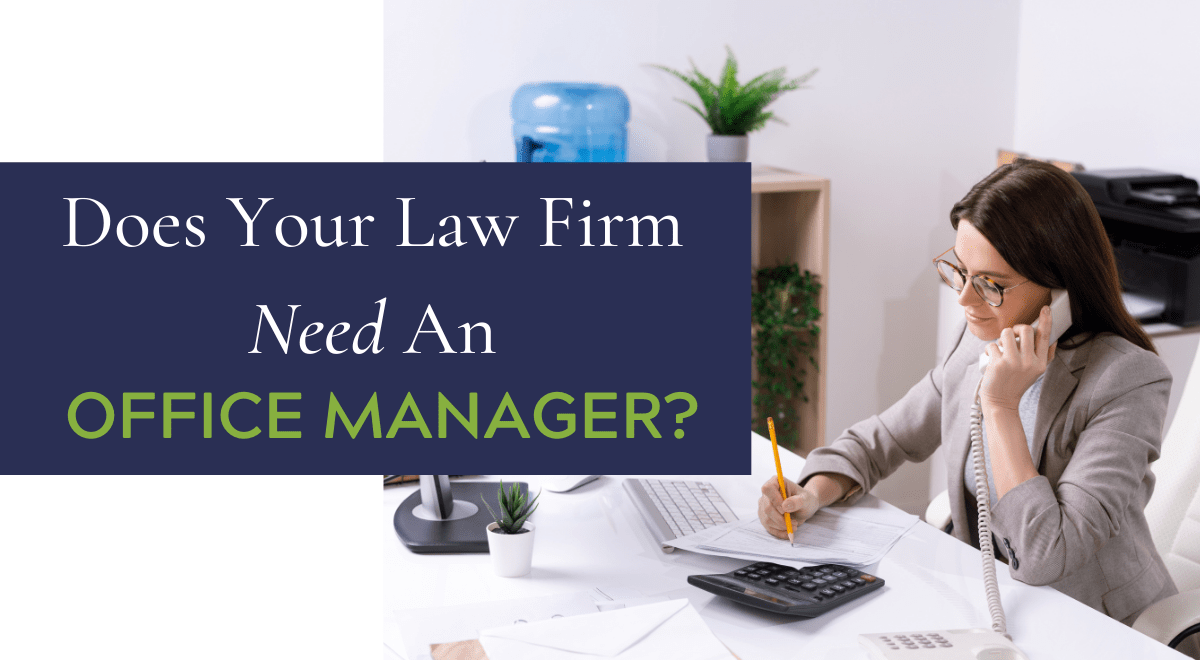 Does Your Law Firm Need An Office Manager? PILMMA