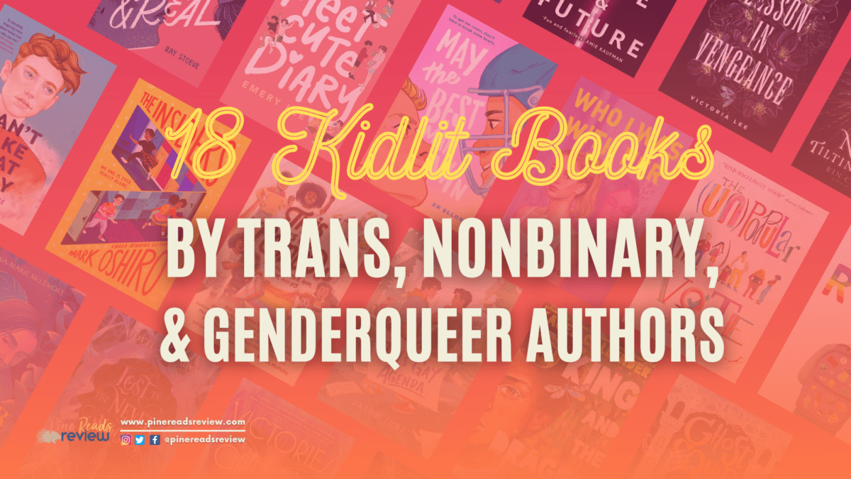 18 Kidlit Books by Trans, Nonbinary, & Genderqueer Authors Pine Reads