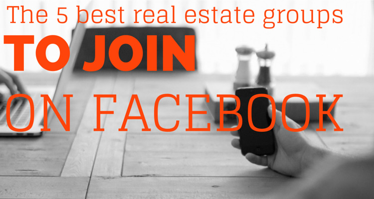 The 5 best real estate groups to join on Facebook Pipeline ROI