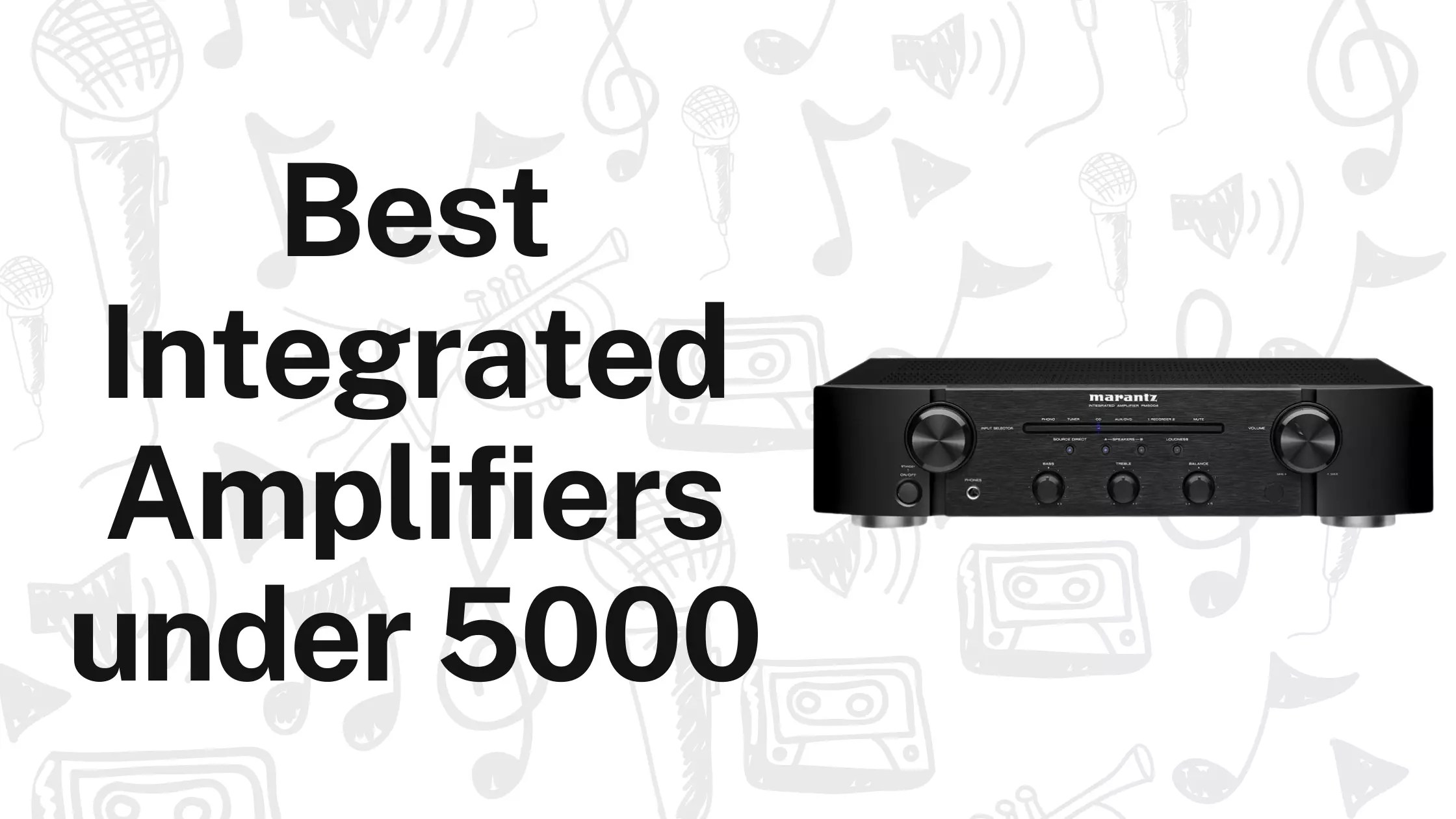 Trending Top 10 Best Integrated Amplifiers Under 5000 Reviews