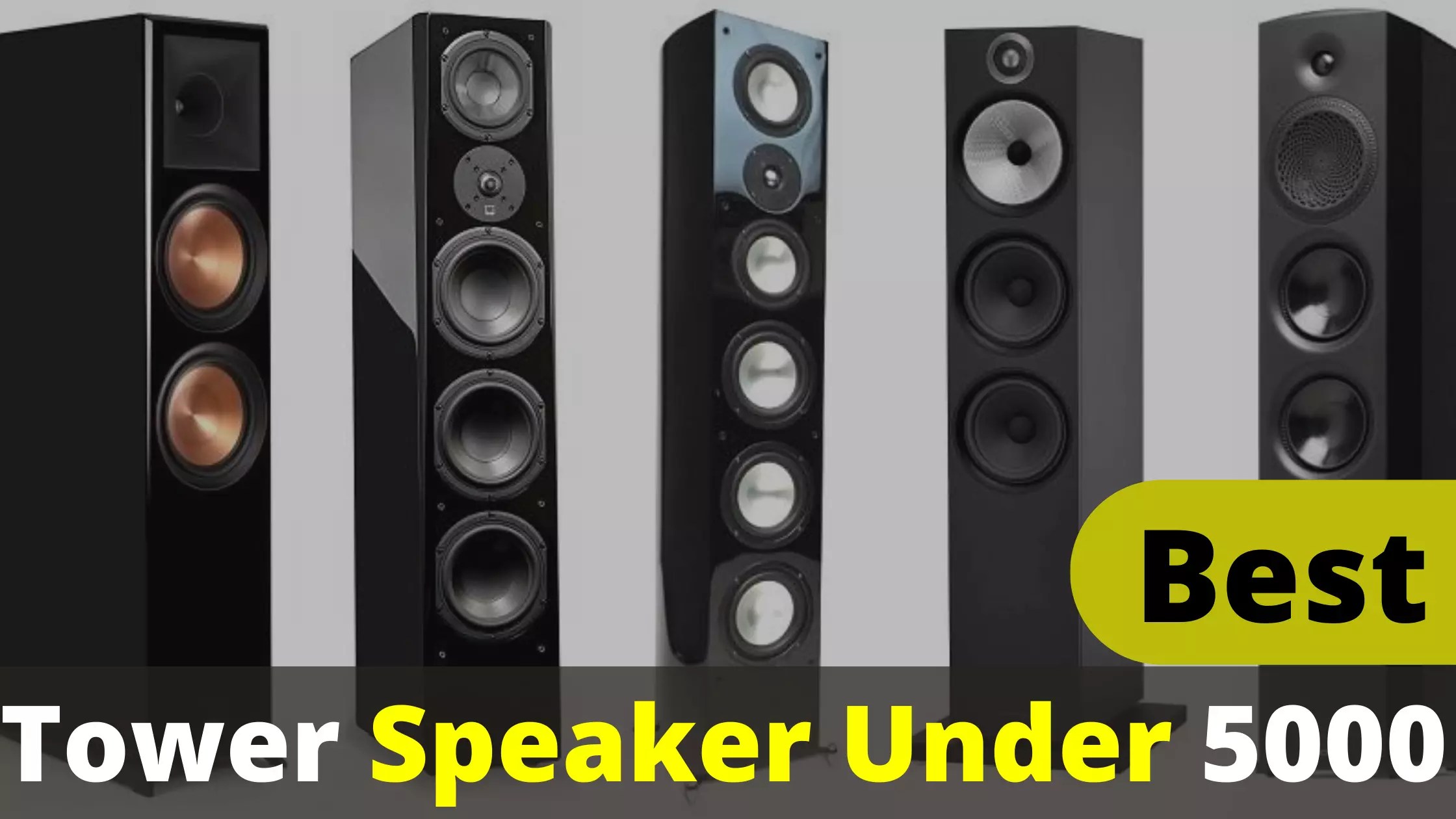 Unbiased 10 Best Tower Speaker Under 5000 Reviews 2023