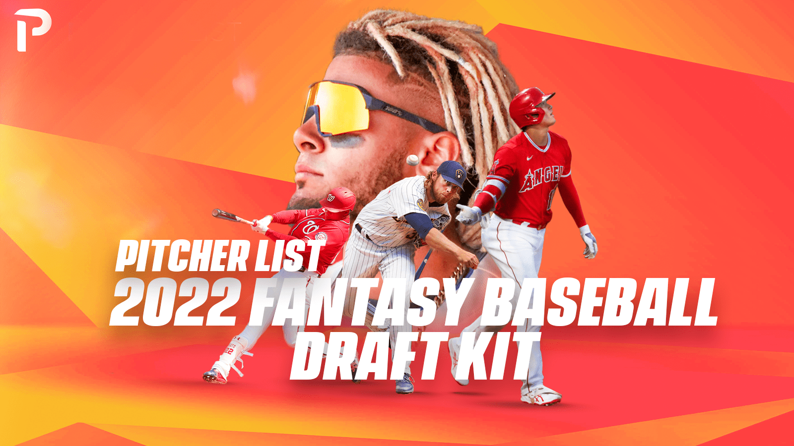 Pitcher List's 2022 Fantasy Baseball Draft Kit Pitcher List