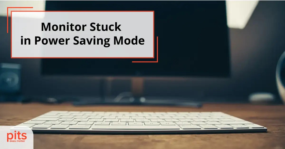 Troubleshooting Monitor Stuck in Power Saving Mode