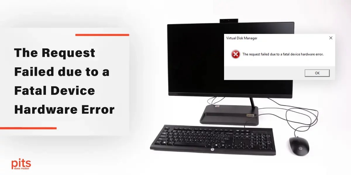 The Request Failed Due to a Fatal Hardware Error Common Issue