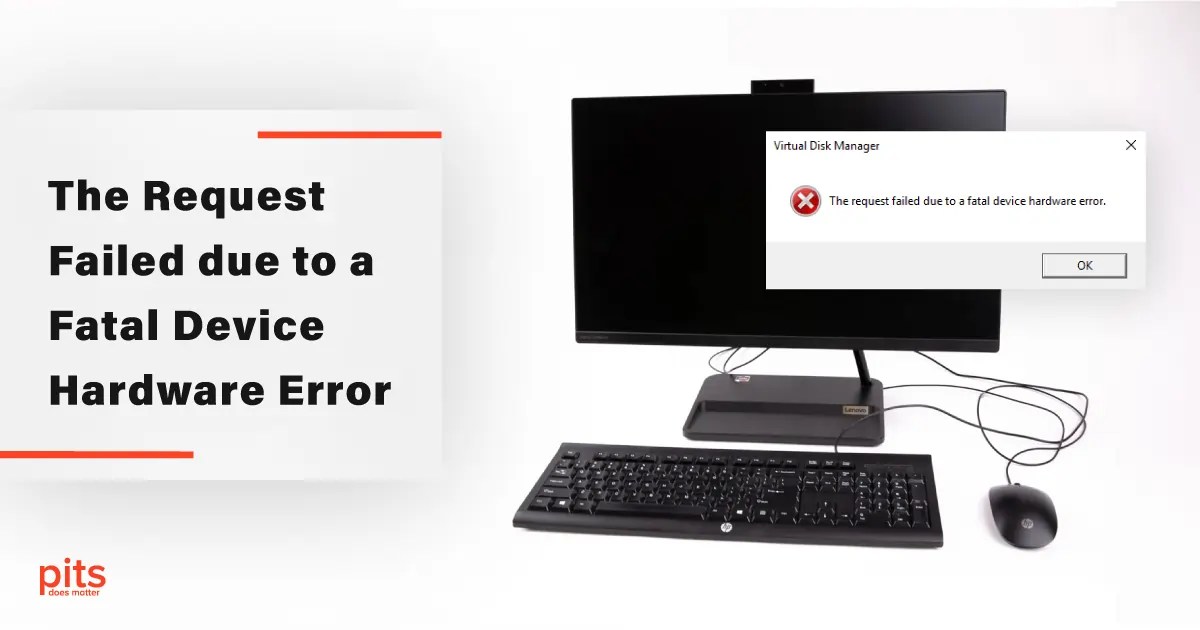 The Request Failed Due to a Fatal Hardware Error Common Issue