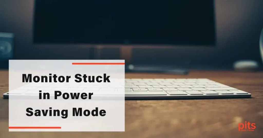Resolving the "Monitor Stuck in Power Saving Mode" Issue