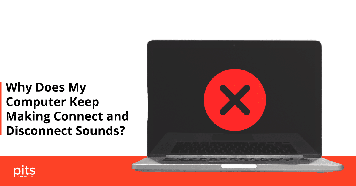 Computer Keeps Making Disconnect Sound Troubleshooting Tips