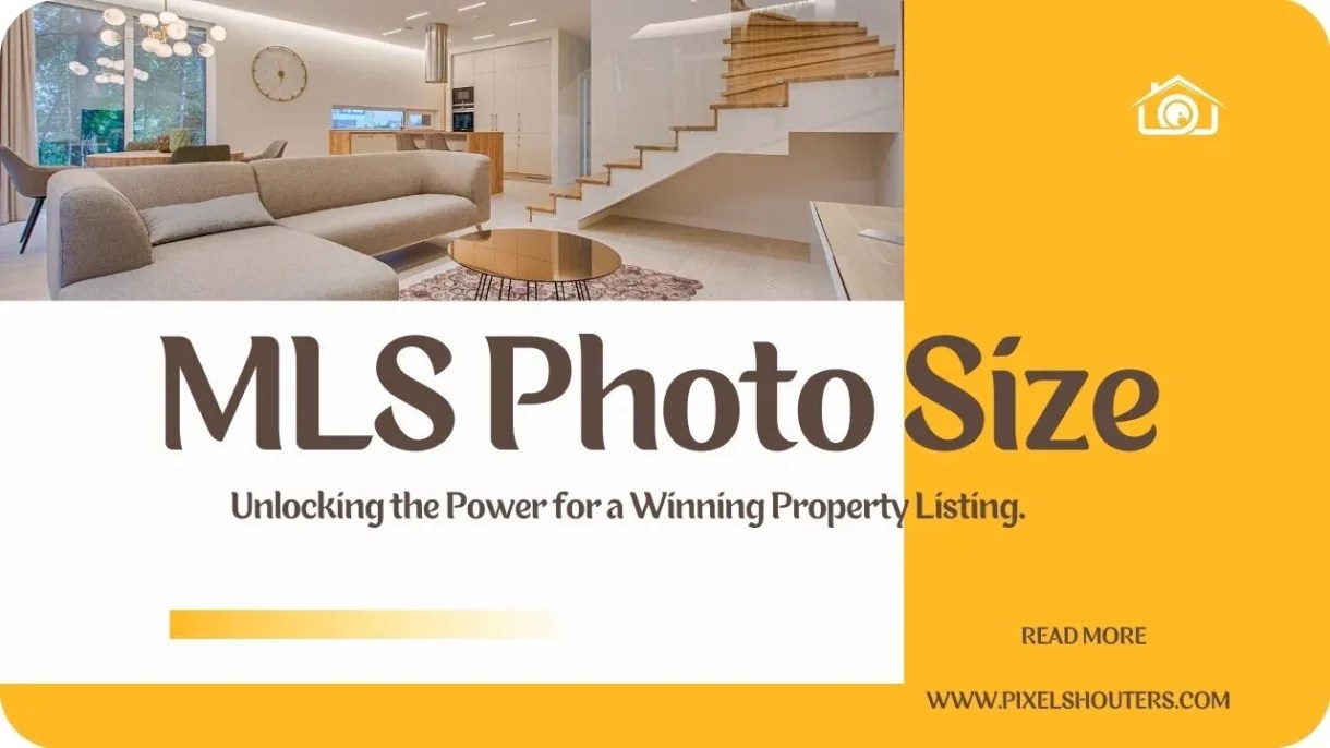 Unlocking the Power of MLS Photo Size for a Winning Property Listing