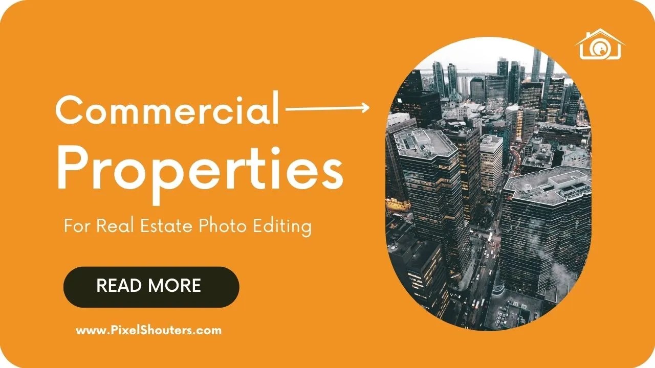 Real Estate Photo Editing for Commercial Properties PixelShouters