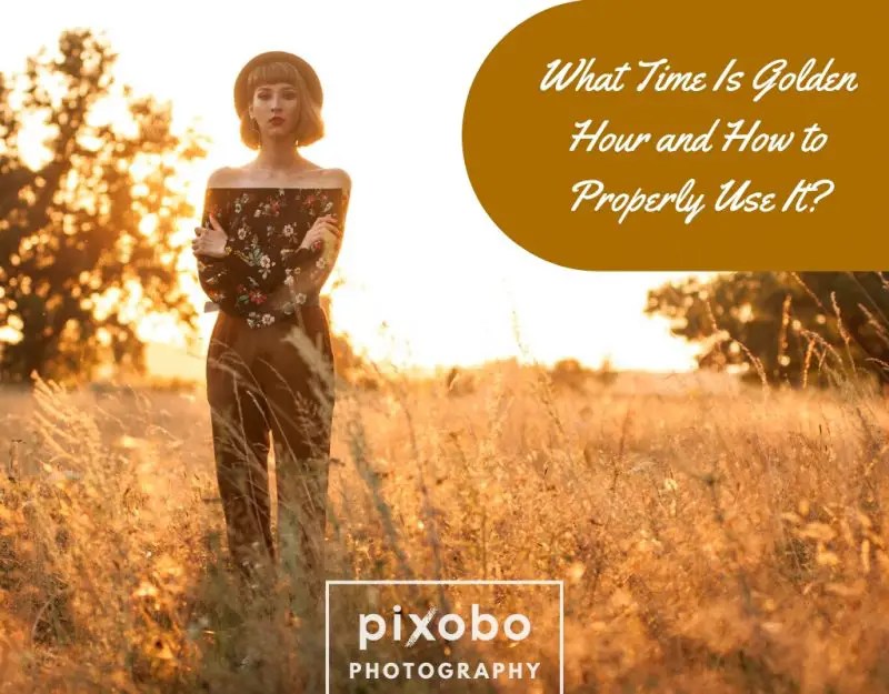 What Time Is Golden Hour and How to Properly Use It Pixobo