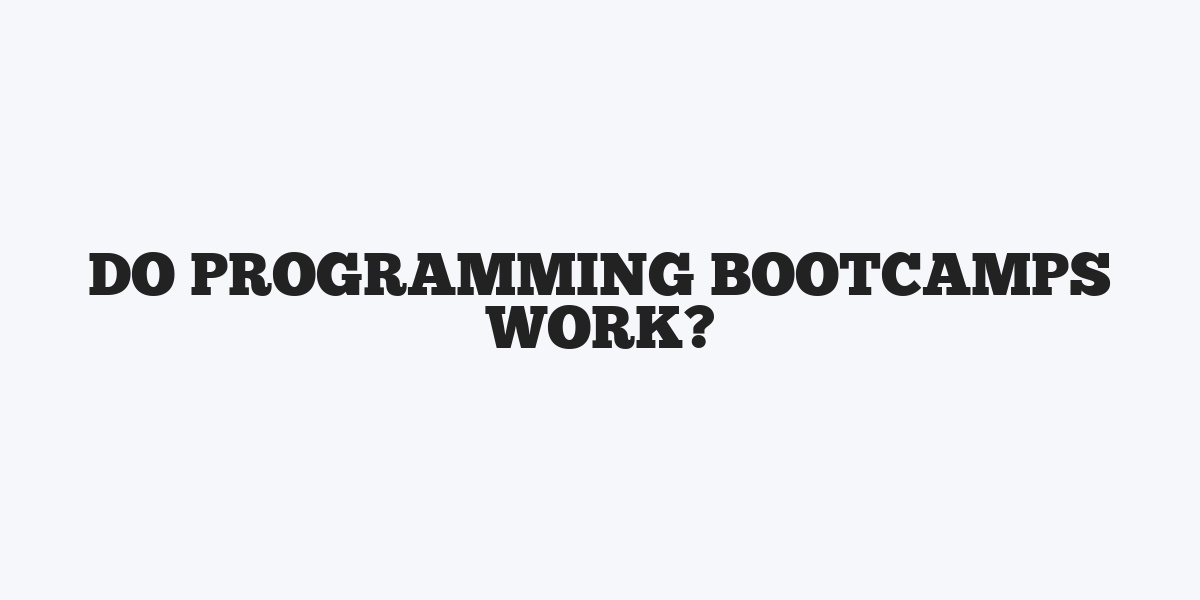 Do Programming Bootcamps Work? Place 4 Tech