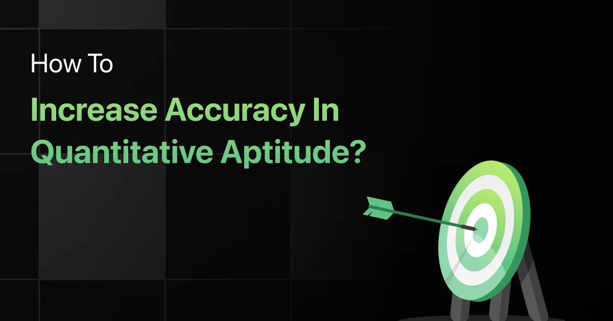 7 Easy Steps to Increase Accuracy In Quantitative Aptitude