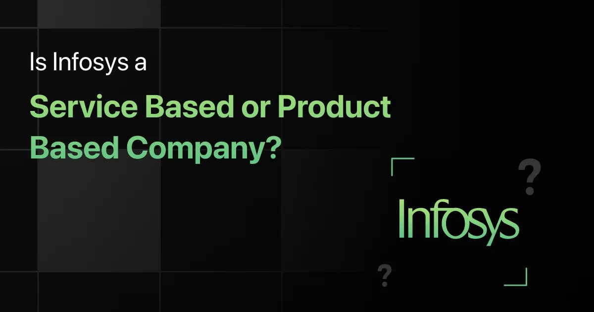Is Infosys a Service Based or Product Based Company?