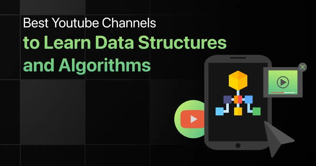 10 Best YouTube Channels to Learn Data Structures and Algorithms