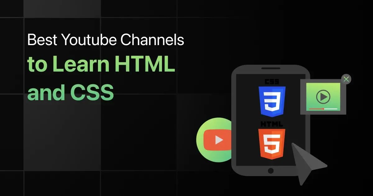 10 Best YouTube Channels to Learn HTML and CSS in 2024