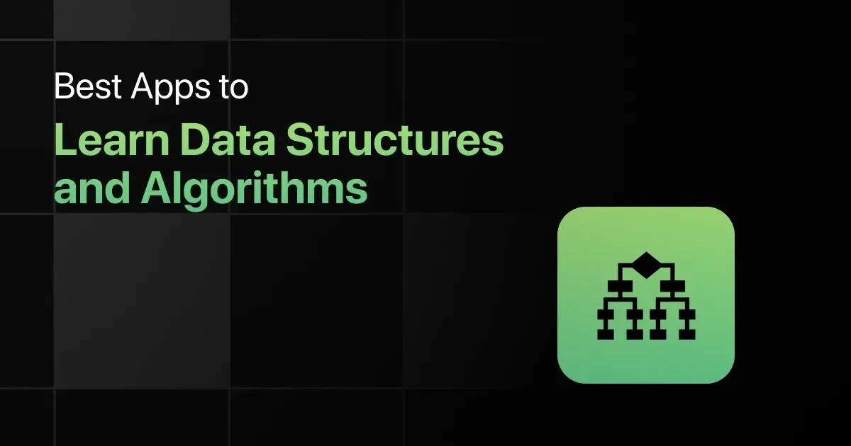 10 Best Apps to Learn Data Structures and Algorithms in 2024