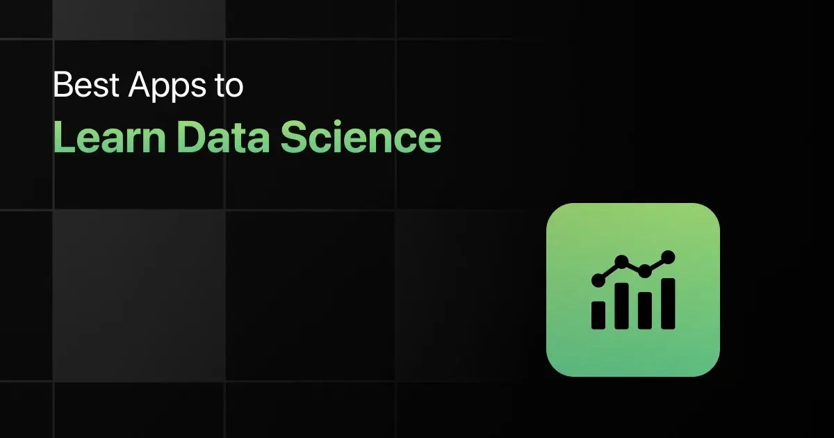 10 Best Apps to Learn Data Science in 2024 [Free + Paid]