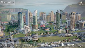 A lot of aspects of Simcity need improving