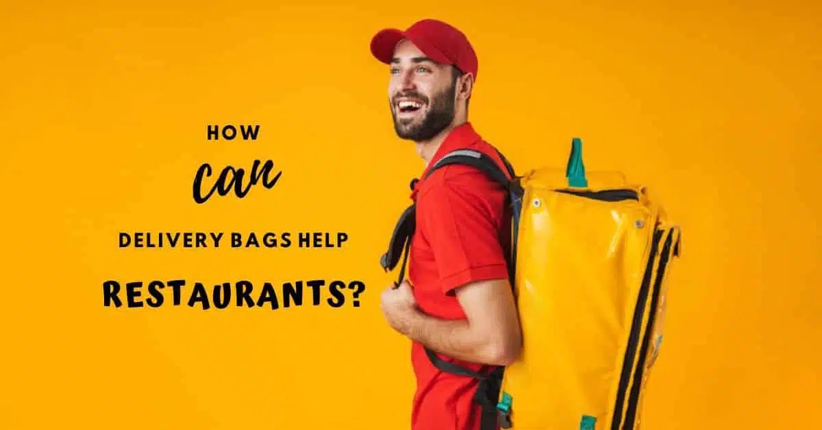 How Can Delivery Bags Help Restaurants?