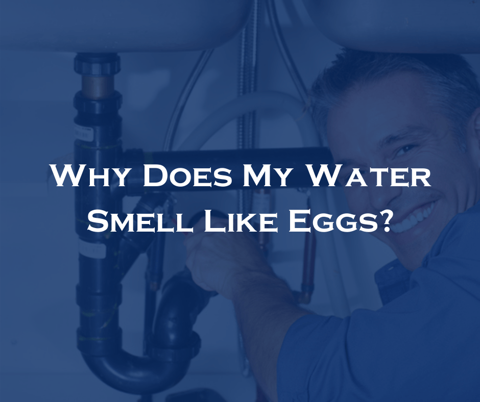 Why does my water smell like eggs? Five Star Plumbing
