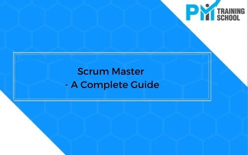 Scrum Masters A Complete Guide PM Training School