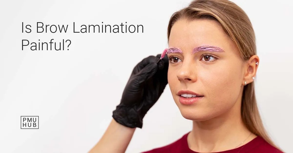Does Brow Lamination Hurt & What Does It Feel Like?