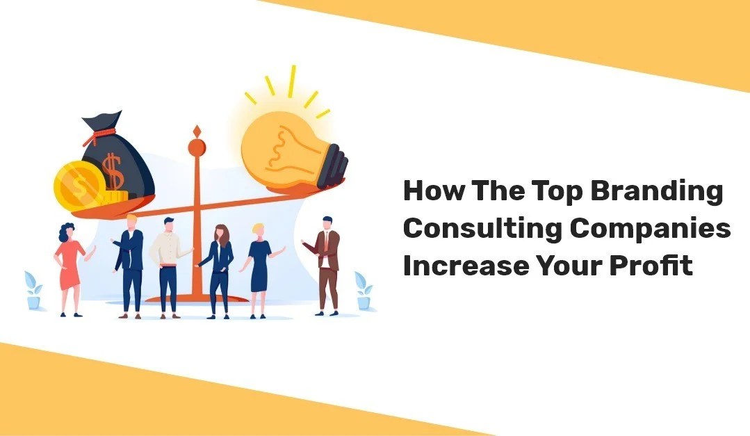 How The Top Branding Consulting Companies Increase Your Profit PODS