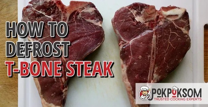 How to Defrost TBone Steak? PokPokSom