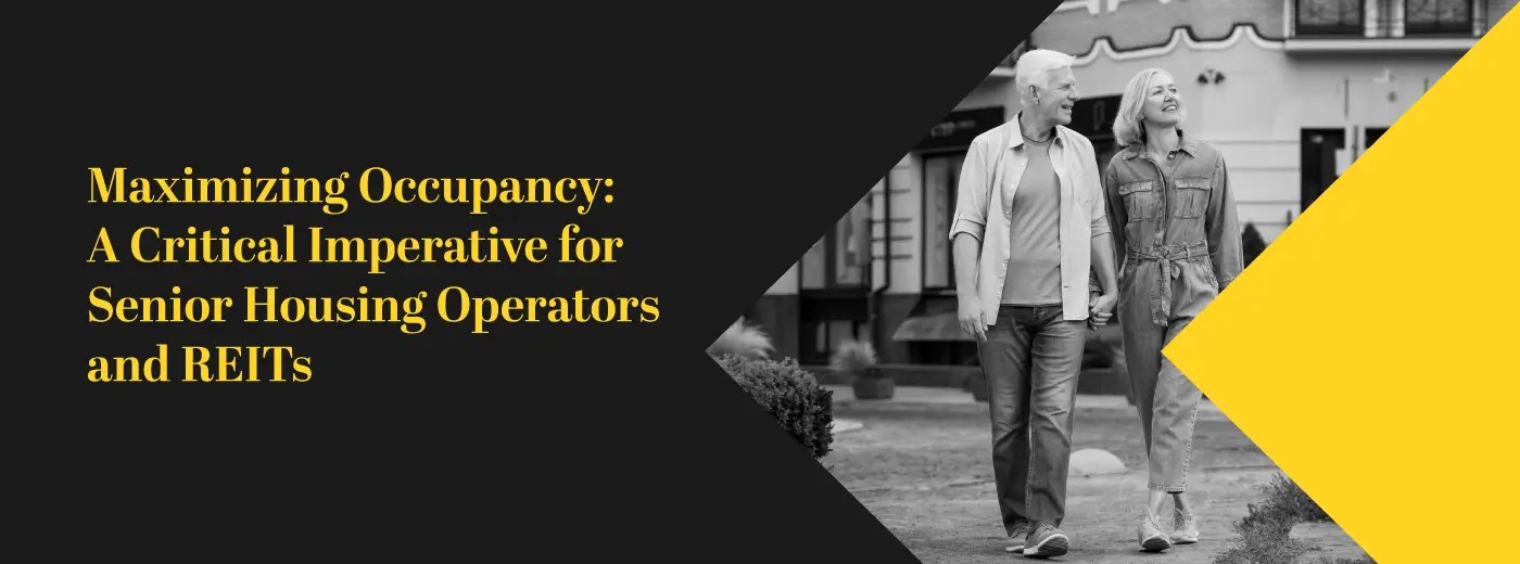 Maximizing occupancy for senior housing operators and REITs