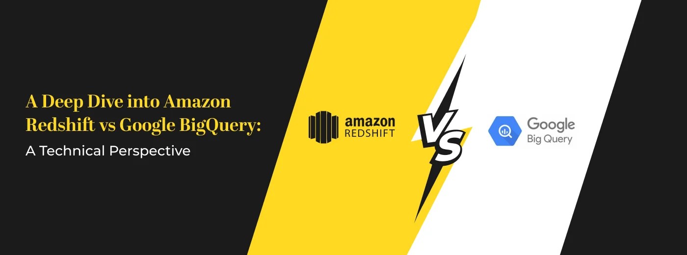 Amazon Redshift vs. Google BigQuery A comparison