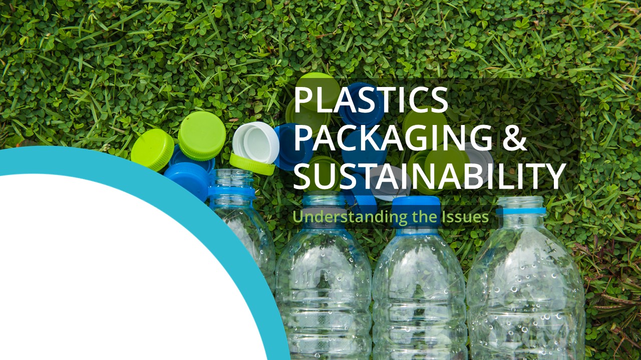 Plastic Packaging and Sustainability Understanding the Issues