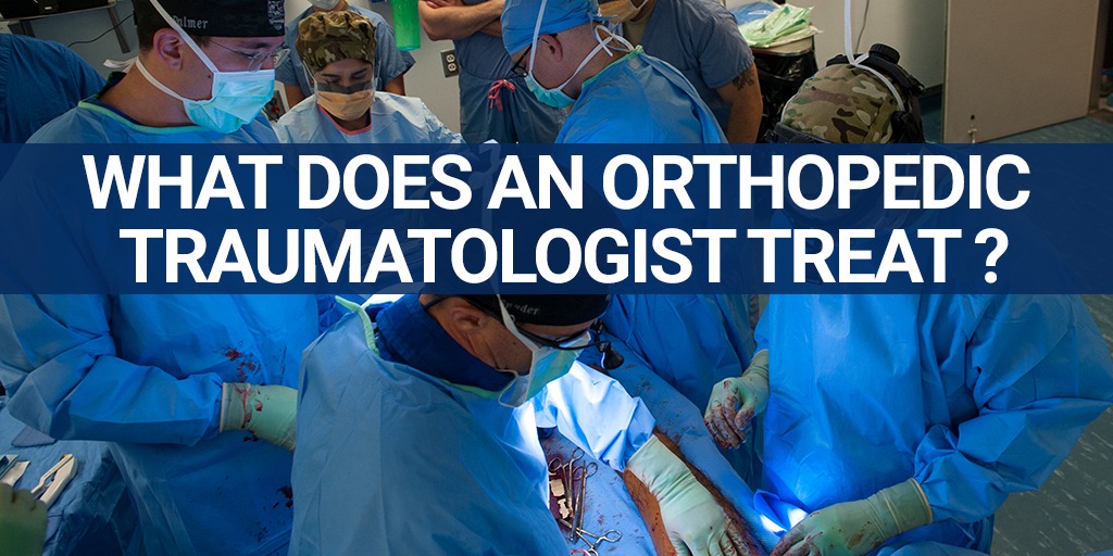What Does An Orthopedic Traumatologist Treat?