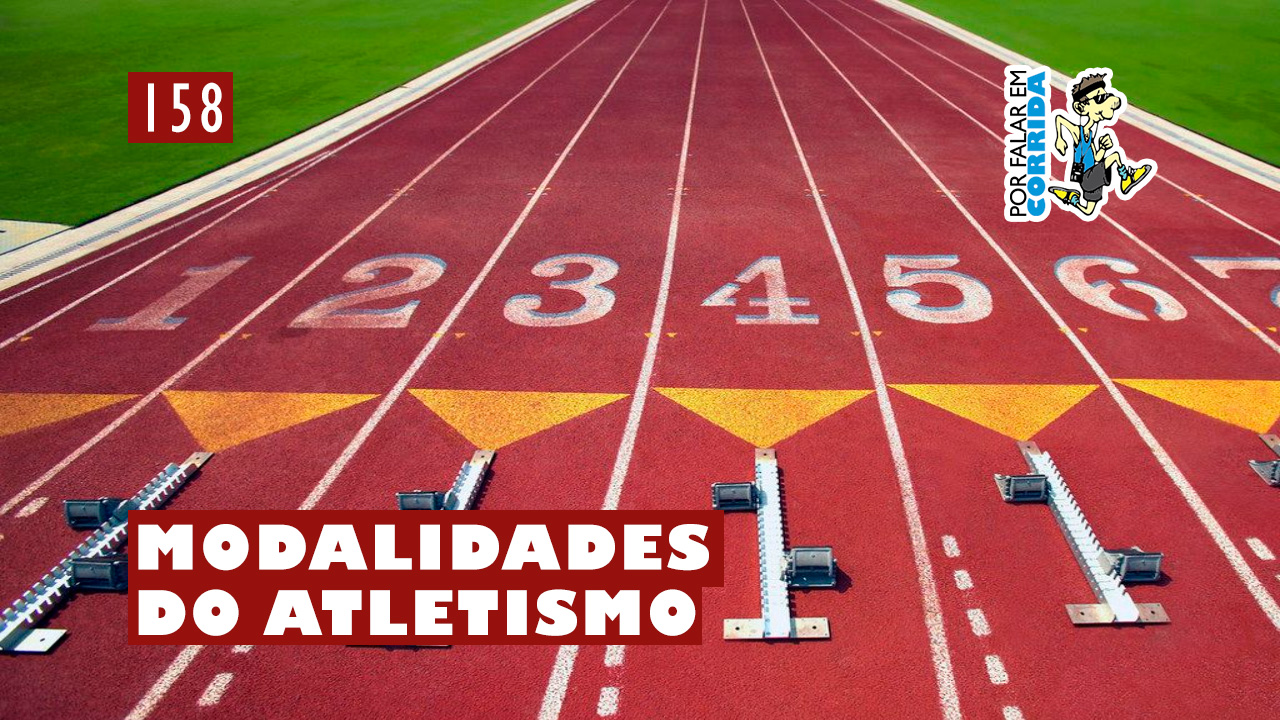 PFC 158 Modalidades do Atletismo Por Falar em Correr