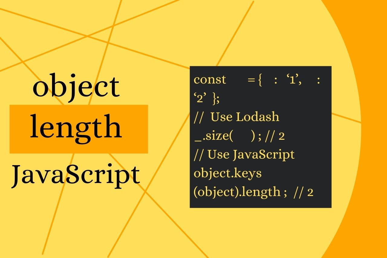 JavaScript Object Length A Quick, Detailed Guide To Measuring It