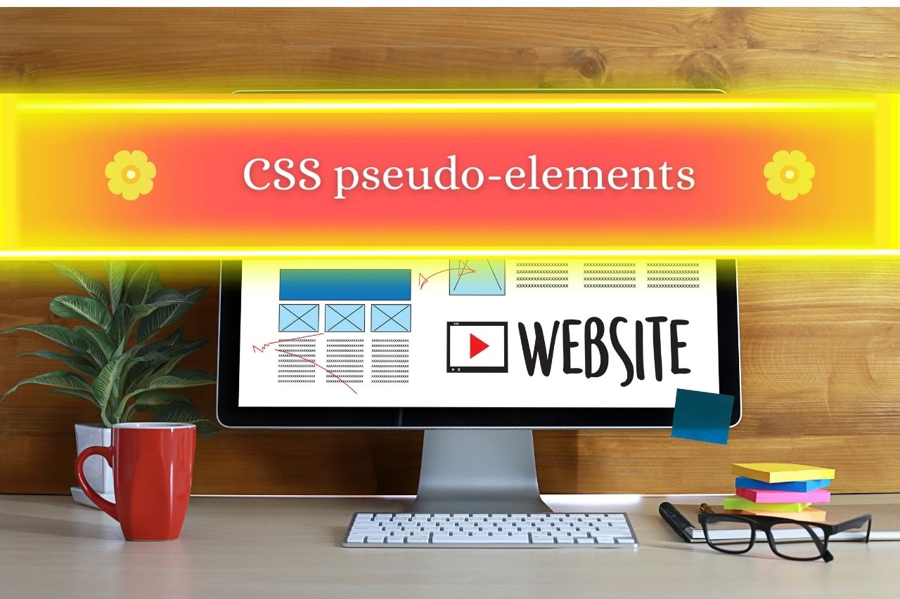 CSS PseudoElements Learn How To Use CSS PseudoElements