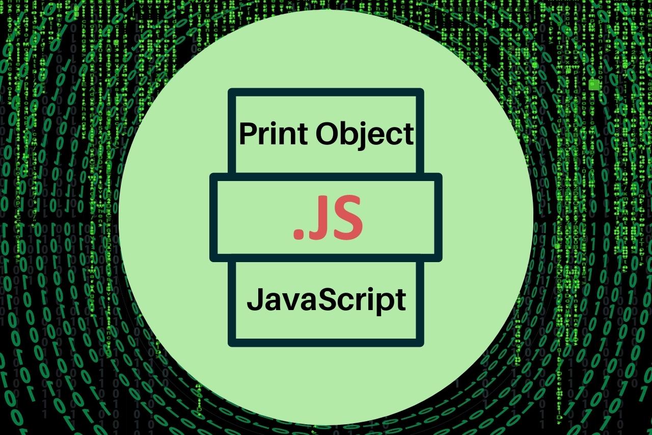 JavaScript Print Object An AllOut Guide on Object Display in JS