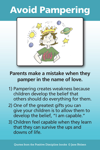 discipline your child quotes Avoid Pampering | Positive Discipline