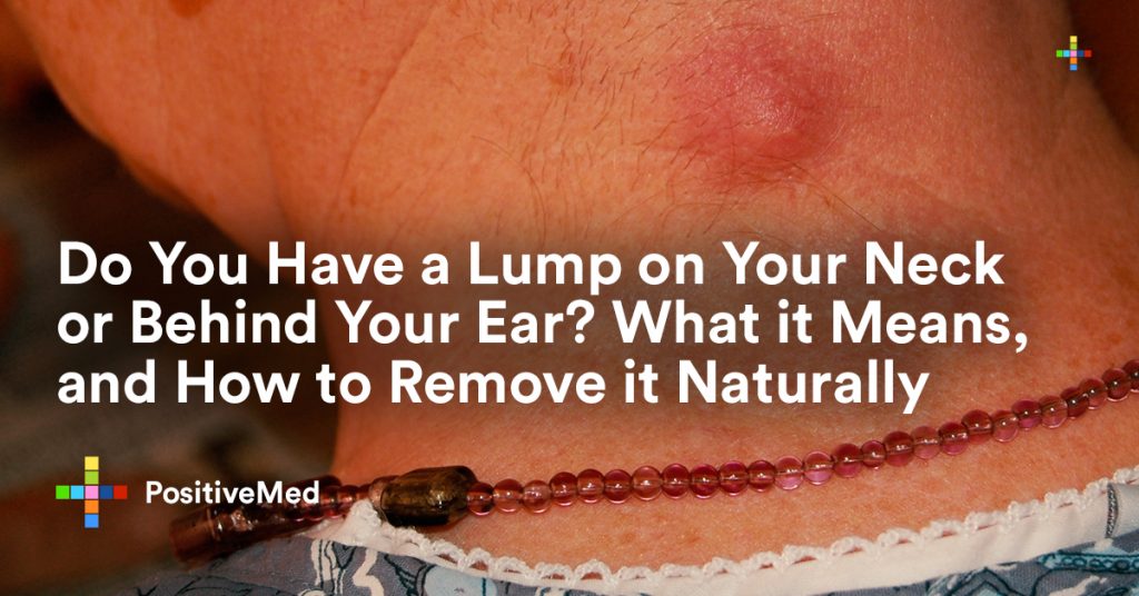 Do You Have a Lump on Your Neck or Behind Your Ear? What it Means, and