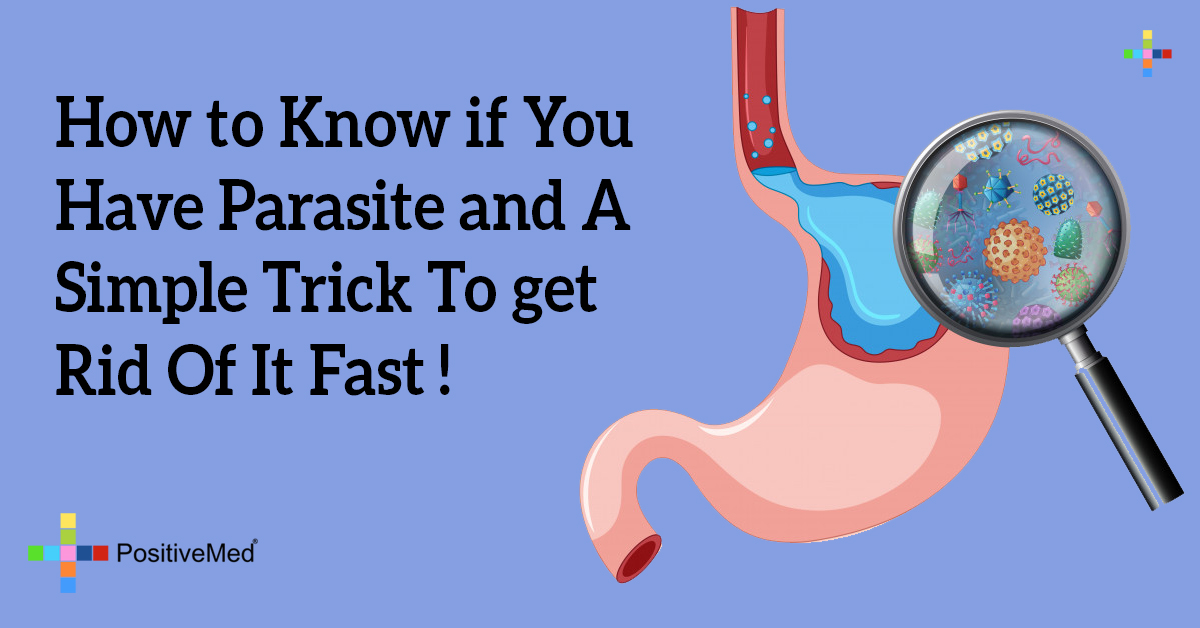 How to Know if You Have Parasite and A Simple Trick To get Rid Of It FAST