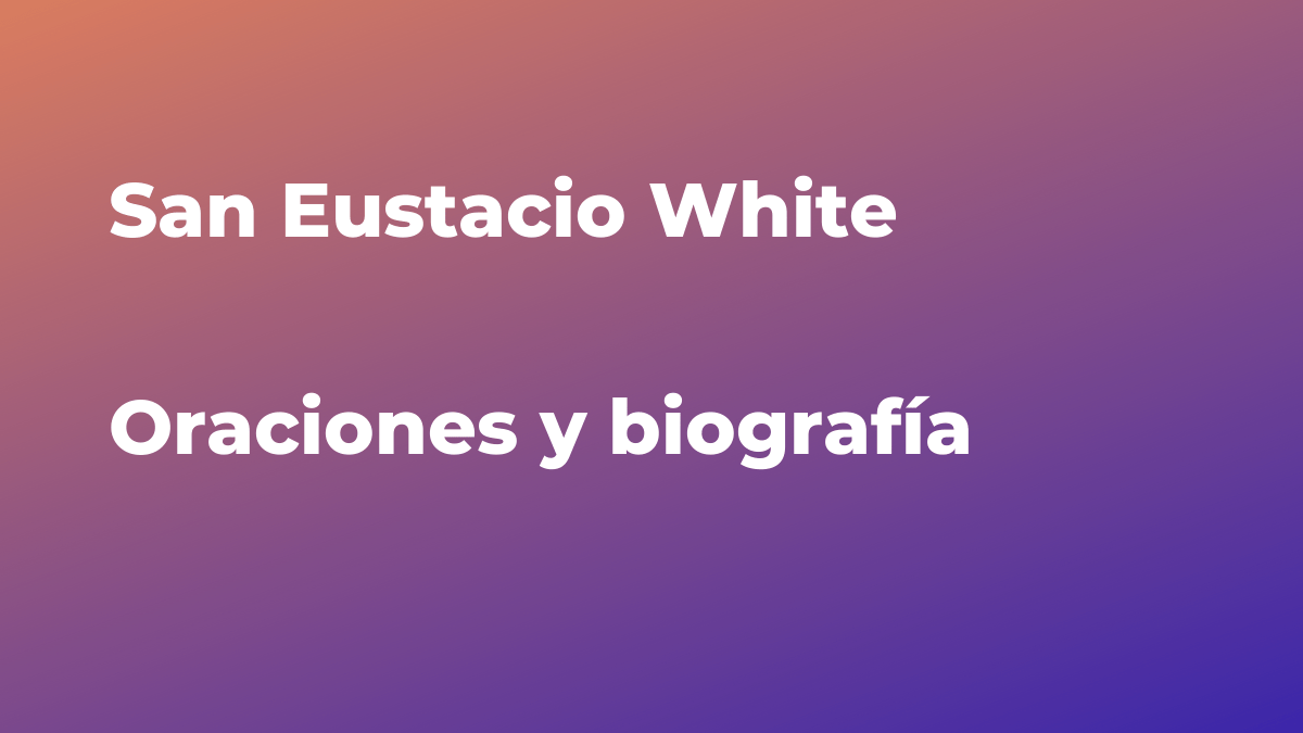 Prayer to Saint Eustace White