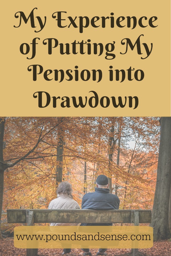 My Experience of Putting My Pension into Drawdown Pounds and Sense