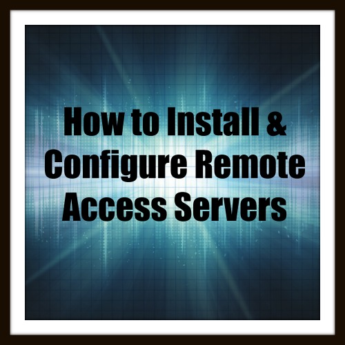 How to Install & Configure Remote Access Servers Network Wrangler