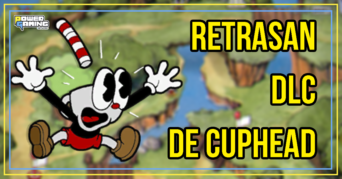 Cuphead DLC de The Delicious Last Course se retrasa indefinidamente