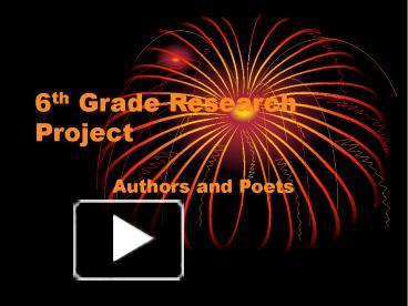 PPT – 6th Grade Research Project PowerPoint presentation | free to