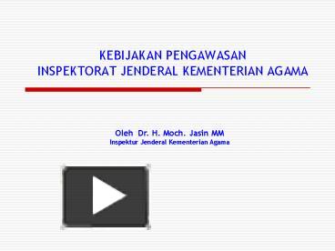 PPT – KEBIJAKAN PENGAWASAN INSPEKTORAT JENDERAL KEMENTERIAN AGAMA  PowerPoint presentation | free to view - id: 49bfac-M2IxN