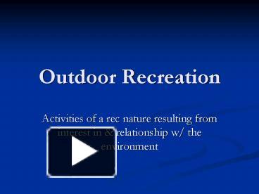 Ppt – Outdoor Recreation Powerpoint Presentation | Free To View - Id:  658Ed-Mtrim