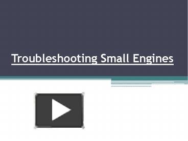 PPT – Troubleshooting Small Engines PowerPoint presentation | free to