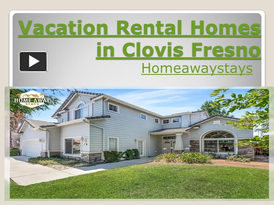 PPT Vacation Rental Homes in Clovis Fresno PowerPoint presentation