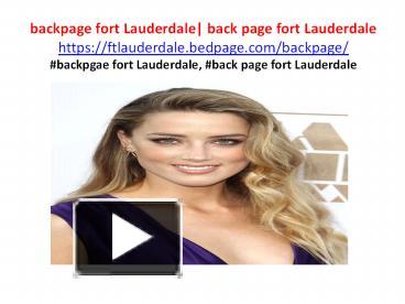 Ppt – Backpage Fort Lauderdale| Back Page Fort Lauderdale Powerpoint Presentation | Free To Download - Id: 8Bd83D-Otnkm