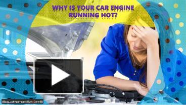 PPT – Why is your Car Engine Running Hot PowerPoint presentation | free